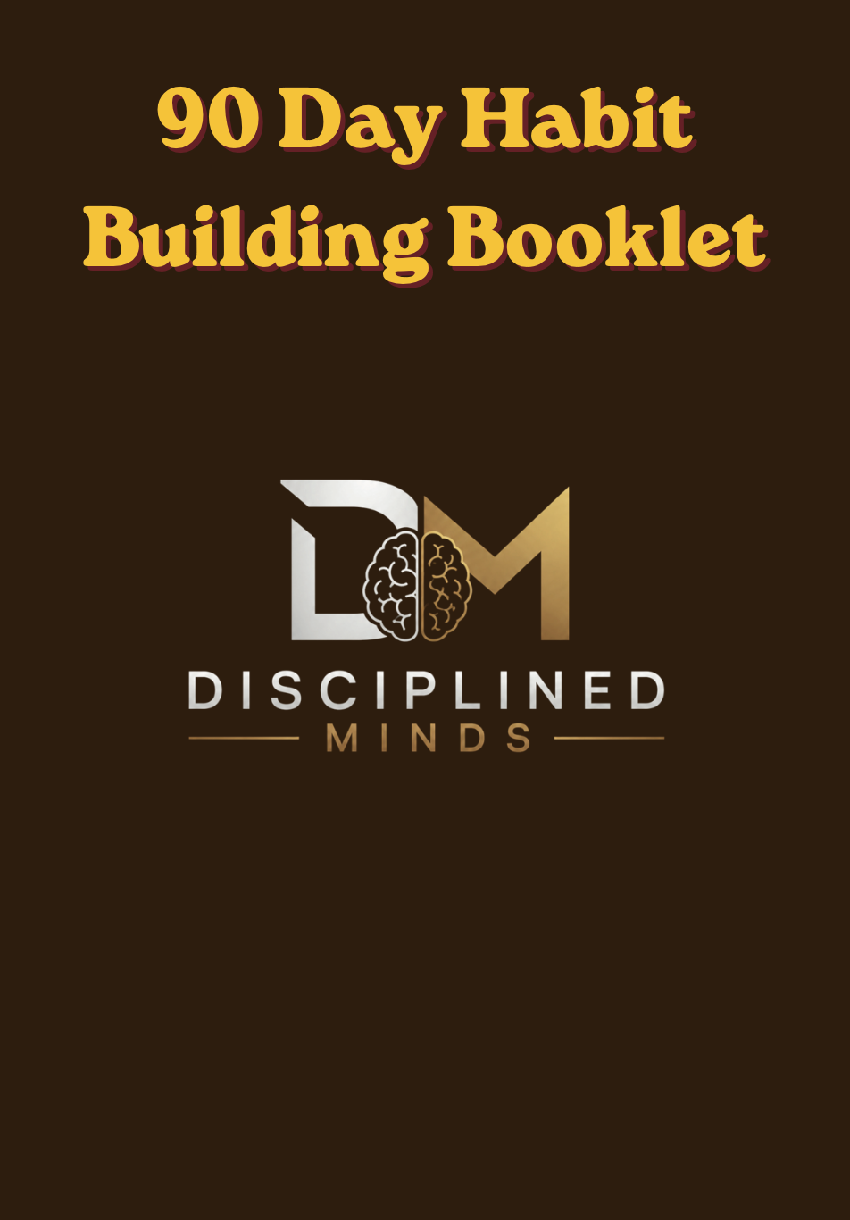 Disciplined Minds 90 Day Habit Building Booklet